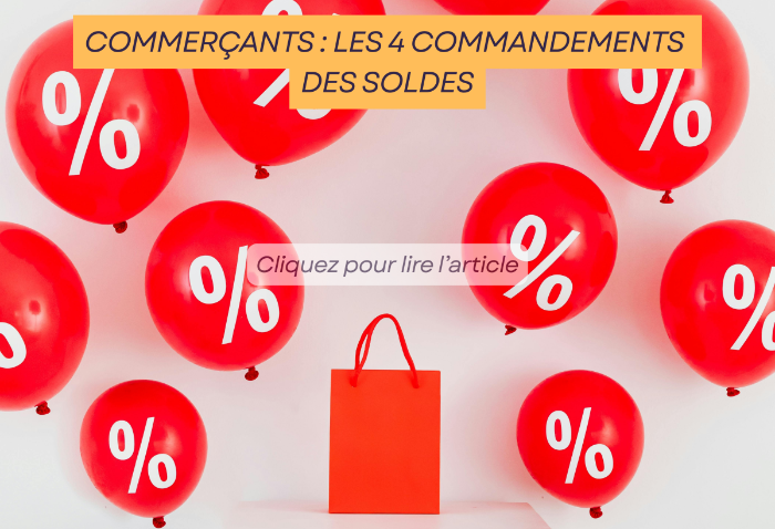 COMMERÇANTS : LES 4 COMMANDEMENTS DES SOLDES