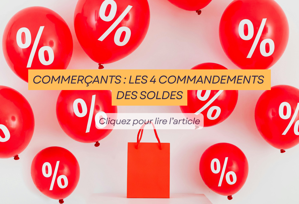 COMMERÇANTS : LES 4 COMMANDEMENTS DES SOLDES